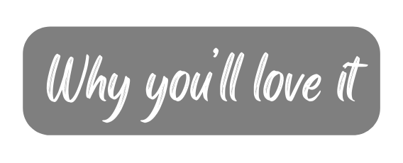 Why you ll love it
